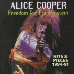 Alice Cooper : Freedom for Frankenstein: Hits & Pieces 1984-91
